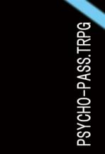 PSYCHO-PASS.TRPG基本ルールブック